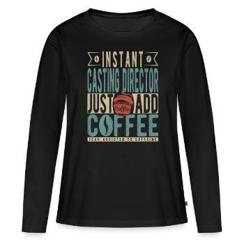 Directeur de casting instantané Just Add Coffee - T-shirt manches longues Premium bio Femme - noir - Devant - Julia (174cm)