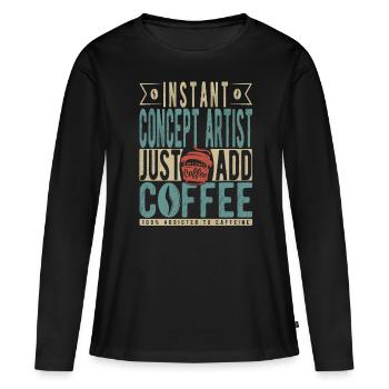Instant Concept Artist Just Add Coffee - Women's Premium Organic Long Sleeve Shirt - black - Front - Julia (174cm)