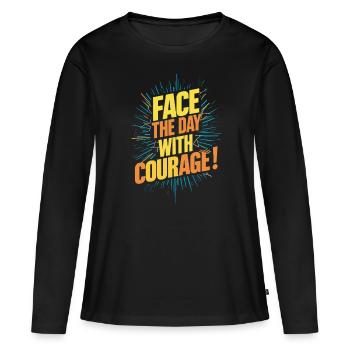 Affrontez la journée avec courage - T-shirt manches longues Premium bio Femme - noir - Devant - Julia (174cm)