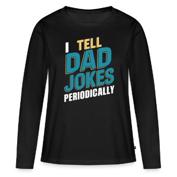 Je raconte périodiquement les blagues des pères - T-shirt manches longues Premium bio Femme - noir - Devant - Julia (174cm)