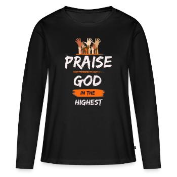 Praise God in the highest - Frauen Premium Bio Langarmshirt - Schwarz - Vorne - Julia (174cm)