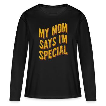 Meine Mama Sagt, Ich Bin Besonders - Frauen Premium Bio Langarmshirt - Schwarz - Vorne - Julia (174cm)