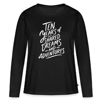 Zehn Jahre Geteilter Träume Und Abenteuer - 10. - Frauen Premium Bio Langarmshirt - Schwarz - Vorne - Julia (174cm)