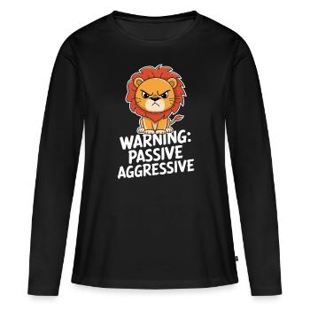 Warnung Passiv Aggressiv Löwe - Frauen Premium Bio Langarmshirt - Schwarz - Vorne - Julia (174cm)