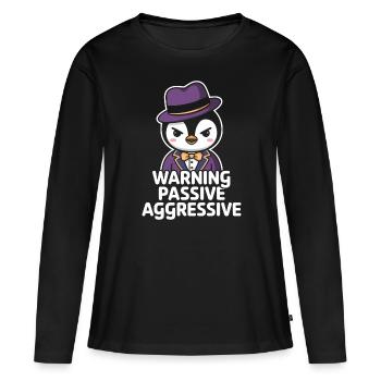 Warnung Passiv Aggressiv Pinguin Outfit Mit Hut - Frauen Premium Bio Langarmshirt - Schwarz - Vorne - Julia (174cm)