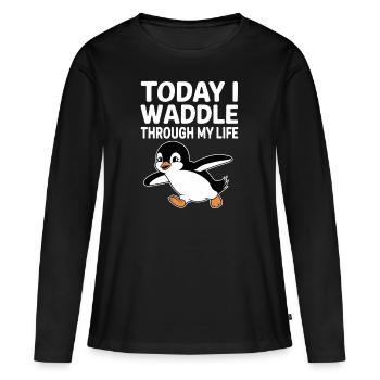 Aujourd’hui, je me dandine dans ma vie avec Penguin - T-shirt manches longues Premium bio Femme - noir - Devant - Julia (174cm)