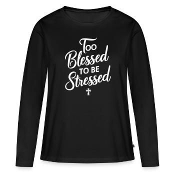 Trop béni pour être stressé - T-shirt manches longues Premium bio Femme - noir - Devant - Julia (174cm)