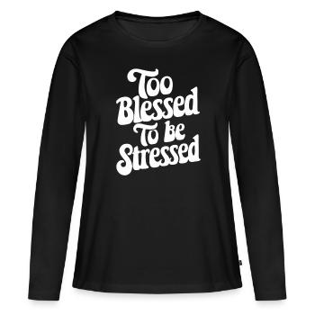 Trop béni pour être stressé - T-shirt manches longues Premium bio Femme - noir - Devant - Julia (174cm)