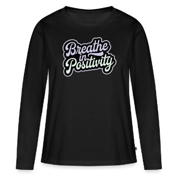 Positivity: Inspirational - Women's Premium Organic Long Sleeve Shirt - black - Front - Julia (174cm)
