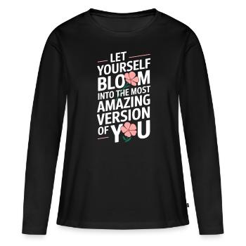 Entfalte Dich Zur Besten Version Deiner Selbst - Frauen Premium Bio Langarmshirt - Schwarz - Vorne - Julia (174cm)