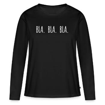 Blablabla funny saying, funny, for women - Women's Premium Organic Long Sleeve Shirt - black - Front - Julia (174cm)