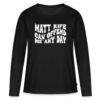 Matt Rife peut m’offenser n’importe quel jour - T-shirt manches longues Premium bio Femme - noir - Devant - Julia (174cm)