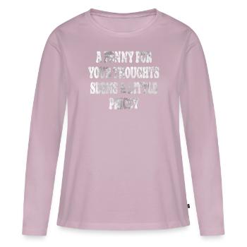 Cynical sayings, a penny for your thoughts - Women's Premium Organic Long Sleeve Shirt - dusky pink - Front - Julia (174cm)
