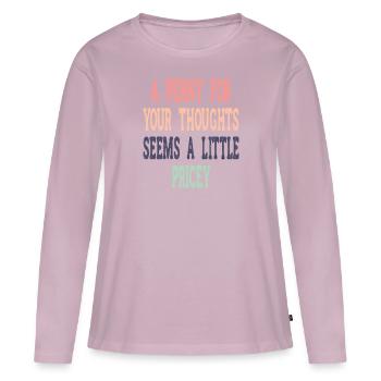 Cynical sayings, a penny for your thoughts - Women's Premium Organic Long Sleeve Shirt - dusky pink - Front - Julia (174cm)