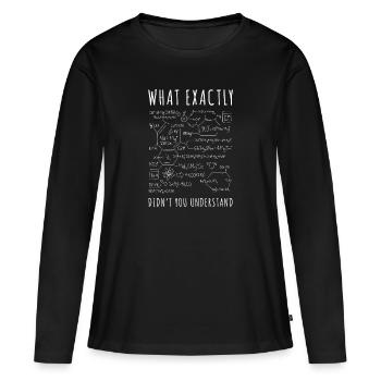 Chemie chemisch Spruch Student Geschenk - Frauen Premium Bio Langarmshirt - Schwarz - Vorne - Julia (174cm)