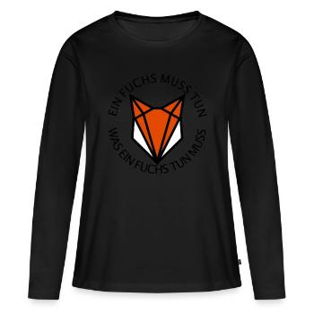 Ein Fuchs muss tun, was ein Fuchs tun... - Frauen Premium Bio Langarmshirt - Schwarz - Vorne - Julia (174cm)