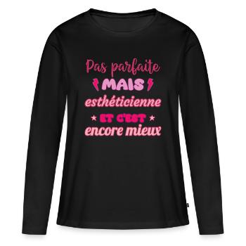 Pas parfaite mais esthéticienne, idée cadeau - T-shirt manches longues Premium bio Femme - noir - Devant - Julia (174cm)