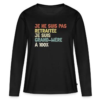 Grand-Mère à 100% Retraitée Mamie - T-shirt manches longues Premium bio Femme - noir - Devant - Julia (174cm)