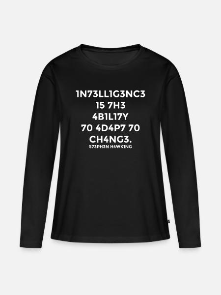 Intelligence is the ability to adapt to changes - Frauen Premium Bio Langarmshirt - Schwarz
