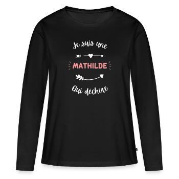 Je suis une Mathilde qui déchire - T-shirt manches longues Premium bio Femme - noir - Devant - Julia (174cm)