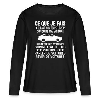 Ce Que Je Fais Pendant Mon Temps Libre Voiture - T-shirt manches longues Premium bio Femme - noir - Devant - Julia (174cm)