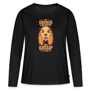 Mon Cocker Spaniel et moi bavardons à ton sujet - T-shirt manches longues Premium bio Femme - noir - Devant - Julia (174cm)