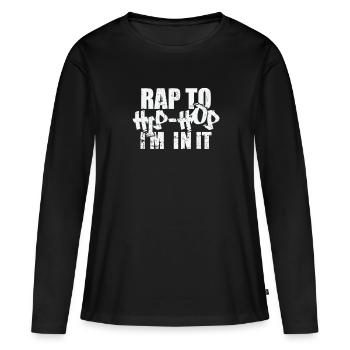 Rap to Hip-Hop I'm in it Musikrichtung Rap - Frauen Premium Bio Langarmshirt - Schwarz - Vorne - Julia (174cm)