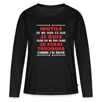 Inutile de me dire ce que je dois faire - T-shirt manches longues Premium bio Femme - noir - Devant - Julia (174cm)