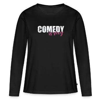 Comedy is sexy Humor Witz - Frauen Premium Bio Langarmshirt - Schwarz - Vorne - Julia (174cm)