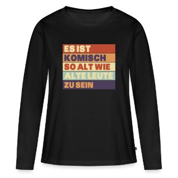 Es ist komisch so alt wie alte leute zu sein - Frauen Premium Bio Langarmshirt - Schwarz - Vorne - Julia (174cm)