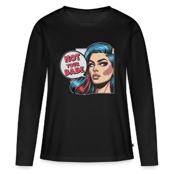 Feminismus Not Your Babe Pop Art Stil Statement - Frauen Premium Bio Langarmshirt - Schwarz - Vorne - Julia (174cm)