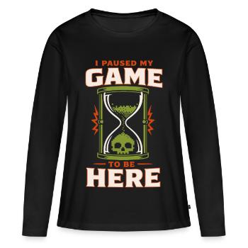 I paused my game to be here - Women's Premium Organic Long Sleeve Shirt - black - Front - Julia (174cm)