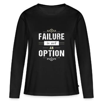 Failure is not an Option - motivation - Women's Premium Organic Long Sleeve Shirt - black - Front - Julia (174cm)