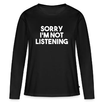 Désolé, je n'écoute pas - Désolé, je n'écoute pas - T-shirt manches longues Premium bio Femme - noir - Devant - Julia (174cm)