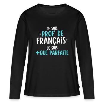 humour prof de français cadeau marrant - T-shirt manches longues Premium bio Femme - noir - Devant - Julia (174cm)