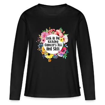 Look At Me Kicking Cancer es Ass And Shit, Cancer - Frauen Premium Bio Langarmshirt - Schwarz - Vorne - Julia (174cm)