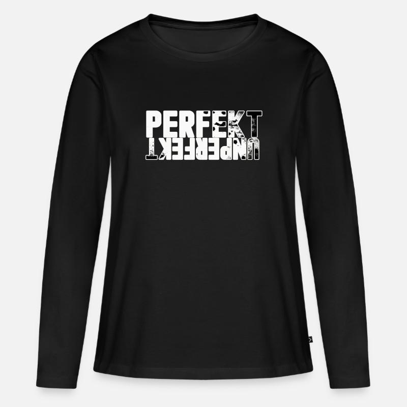 Spruch Design Perfekt unperfekt - Frauen Premium Bio Langarmshirt - Schwarz