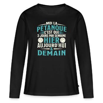 La Pétanque Hier Aujourd'Hui et Demain - T-shirt manches longues Premium bio Femme - noir - Devant - Julia (174cm)