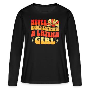Unterschätze niemals Latin Girl - Frauen Premium Bio Langarmshirt - Schwarz - Vorne - Julia (174cm)
