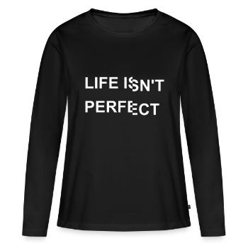 Das Leben ist nicht perfekt - Frauen Premium Bio Langarmshirt - Schwarz - Vorne - Julia (174cm)