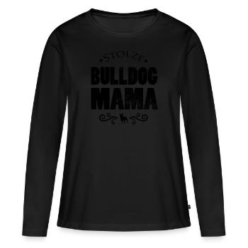 proud bulldogs bulldog bully mum - Women's Premium Organic Long Sleeve Shirt - black - Front - Julia (174cm)