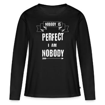 Nobody is perfect - Frauen Premium Bio Langarmshirt - Schwarz - Vorne - Julia (174cm)