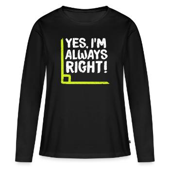 Ich habe Recht! Mathematiker Mathe Mathematik - Frauen Premium Bio Langarmshirt - Schwarz - Vorne - Julia (174cm)