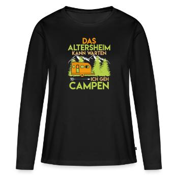 Camping Rentner Spruch das Altersheim kann warten - Frauen Premium Bio Langarmshirt - Schwarz - Vorne - Julia (174cm)