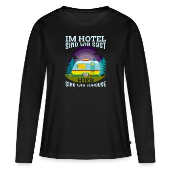 Wohnwagen Spruch im Hotel sind wir Gast Camper - Frauen Premium Bio Langarmshirt - Schwarz - Vorne - Julia (174cm)