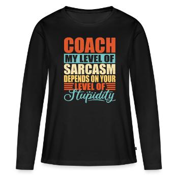 Entraîneur Entraîneur sarcasme Drôle d’entraîneur - T-shirt manches longues Premium bio Femme - noir - Devant - Julia (174cm)