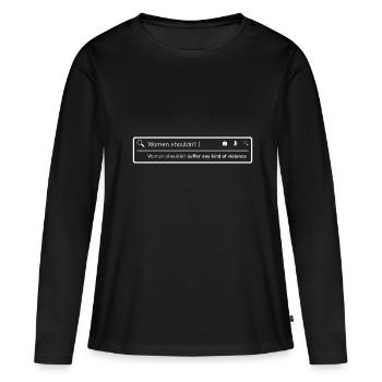 Women Shouldn't Suffer Any Kind Gay Lesbian Femini - Frauen Premium Bio Langarmshirt - Schwarz - Vorne - Julia (174cm)