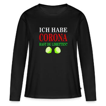 Ich habe Corona Hast du Limetten - Frauen Premium Bio Langarmshirt - Schwarz - Vorne - Julia (174cm)