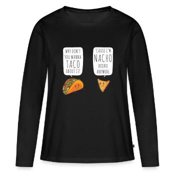 Taco 'Bout It I'm I'm Nacho Friend Funny Food Puns - T-shirt manches longues Premium bio Femme - noir - Devant - Julia (174cm)