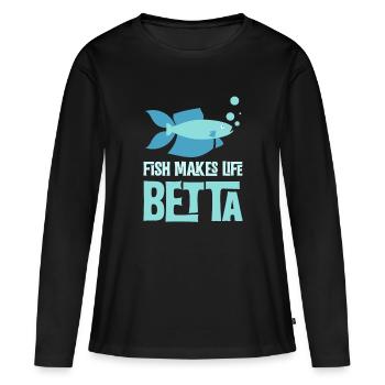 Fish Make Life Betta - Fish Pun For Aquarium - Women's Premium Organic Long Sleeve Shirt - black - Front - Julia (174cm)